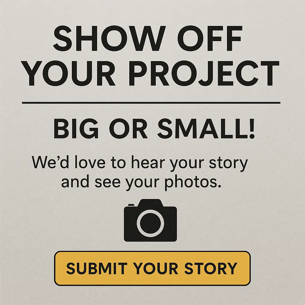 Show off your project - big or small - submit your story